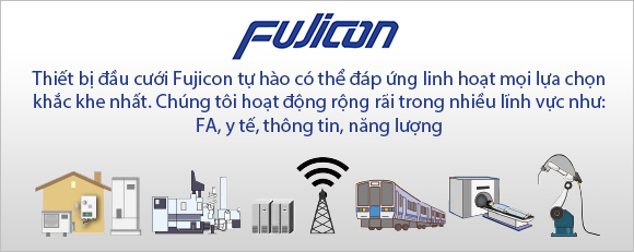 FUJICON 端子盘的优点：专业厂商特有的品种、以及“灵活的定制对应” 活跃于 FA、医疗、通信、能源等领域、并被广泛使用。